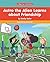 Astro the Alien Learns About Friendship (Beginning to Read: Astro the Alien)