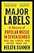 Major Labels by Kelefa Sanneh