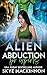 Alien Abduction for Experts (The Intergalactic Guide to Humans)