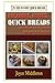 Decadent, Sinful Quick Breads: Loaves, Muffins, Scones and Bread Puddings - Color Interior