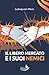 Il libero mercato e i suoi nemici: pseudoscienza, inflazione e socialismo (Italian Edition)