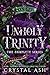 Unholy Trinity: The Complete Series