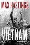 La guerra de Vietnam by Max Hastings