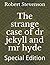 The strange case of dr jekyll and mr hyde: Special Edition