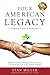 Your American Legacy (Farm & Ranch Version): Powerful Strategies That Instill Lasting Values for Generations