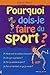 POURQUOI DOIS-JE FAIRE DU SPORT ? (Petits guides Usborne) (French Edition)