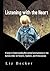 Listening with the Heart: A Guide for Understanding Non-verbal Communication in the Autistic Child, for Parents, Teachers, and Professionals