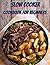 Slow cooker cookbook for beginners: 87 Easy, Delicious, and Healthy Recipes for Slow Cooked Meals