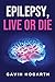 Epilepsy: Live or Die