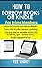 How to Borrow Books on Kindle for Prime Members: How to borrow and Return Books from the Kindle Owners' Lending Library, return a kindle ebook for a ... tips and tricks (Smart Kindle Tips Series)