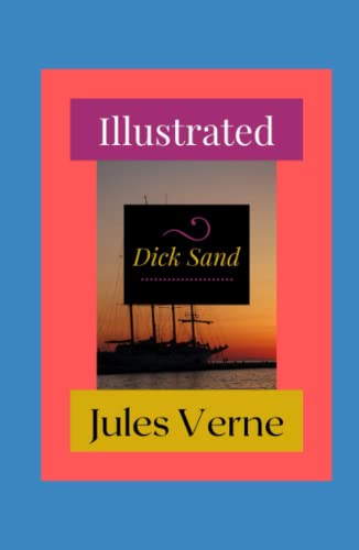 Dick Sand Illustrated: Fiction, Action & Adventure