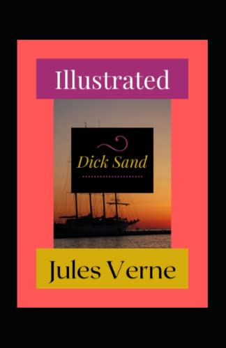 Dick Sand Illustrated: Fiction, Action & Adventure