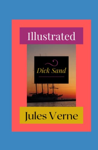 Dick Sand Illustrated: Fiction, Action & Adventure