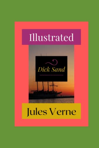 Dick Sand Illustrated: Fiction, Action & Adventure
