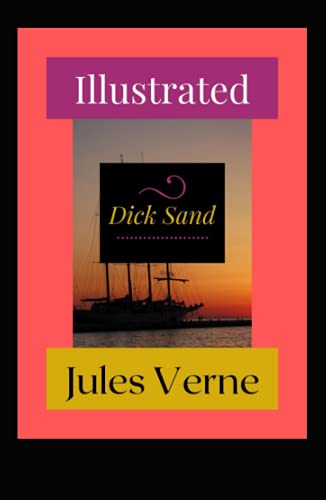 Dick Sand Illustrated: Fiction, Action & Adventure