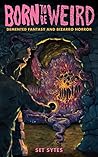 Born to Be Weird: DeMented Fantasy and Bizarro Horror