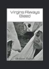 Virgins Always Bleed