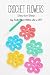 Crochet Flowers Step-by-Ste...