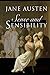 Sense and Sensibility 2 Sisters Who See Life From Two Very Different Viewpoints: (Illustrated) Jane Austen's first published novel, Sense and Sensibility such a delightful, witty and timeless classic