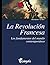 La Revolución Francesa: Los fundamentos del mundo contemporáneo (Spanish Edition)