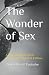 The Wonder of Sex: A Discoverative View: Society and Sex 2nd Edition (The Wonder of Sex: A Discoverative View Series)