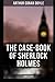 The Case-Book of Sherlock Holmes:Classic Edition(Annotated)