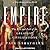 Empire: A New History of the World: The Rise and Fall of the Greatest Civilizations