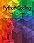 Python Coding - One Year Later: A Treasure Trove of Practical and Simple Examples (Visual Programming)