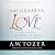 No Greater Love by A.W. Tozer