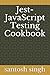 Jest-JavaScript Testing Cookbook