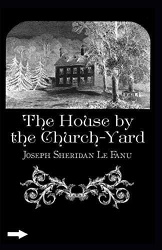 The House by the Church-Yard Annotated