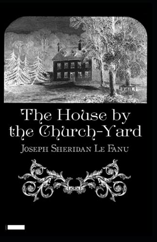 The House by the Church-Yard annotated