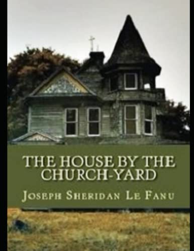 The House by the Church-Yard: Annotated
