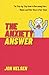 The Anxiety Answer: The Step-by-Step Guide to Overcoming Fears, Phobias, and Other Voices in Your Head (Anxiety Relief)