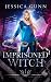 Imprisoned Witch (An Urban Fantasy Novel): Guardian Witch Chronicles: Book One
