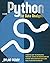Python for Data Analysis: A Practical Guide for Manipulating, Processing, Cleaning, and Crunching Data Sets in Python. How to Effectively Solve a Wide Range of Data Analysis Problems.