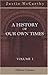 A History of Our Own Times: Volume 1