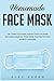 Homemade Face Mask: The Complete Guide Step by Step for Make Washable Mask in Your Home, for Protection Against Disease.