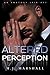 Altered Perception: An Amatory Spin-off Novel