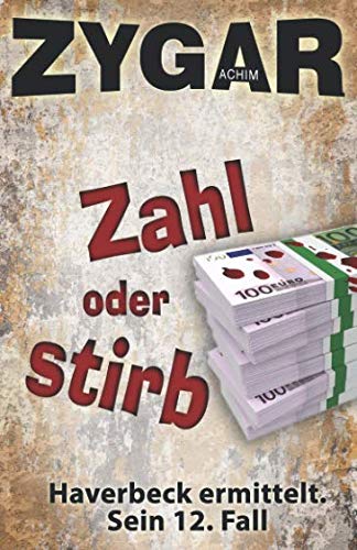 Zahl oder stirb: Haverbeck ermittelt. Sein 12. Fall (German Edition)