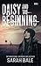 Daisy and the Beginning: (Book 5)