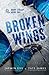 Broken Wings (Dark Legacy, #1)