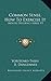 Common Sense, How To Exercise It: Mental Efficiency Series V5