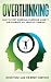 Overthinking: How to Stop W...