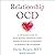 Relationship Ocd: A Cbt-Based Guide to Move Beyond Obsessive Doubt, Anxiety, and Fear of Commitment in Romantic Relationships