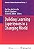 Building Learning Experiences in a Changing World