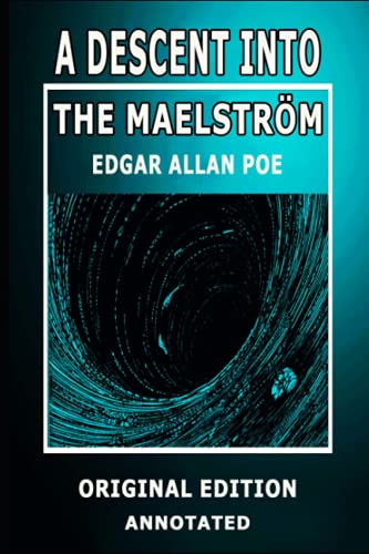 A Descent into the Maelström Annotated