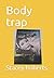 Body trap
