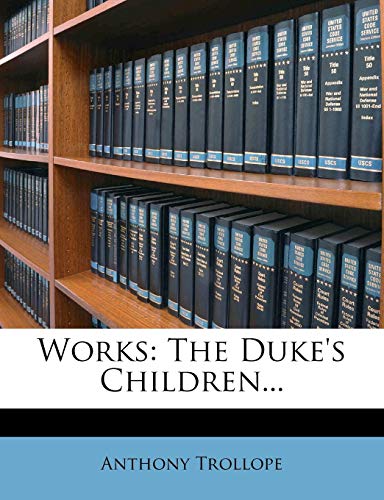 Works: The Duke's Children...