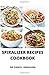 SPIRALIZER RECIPES COOKBOOK